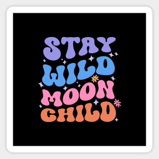 Stay Wild Moon Child Magnet